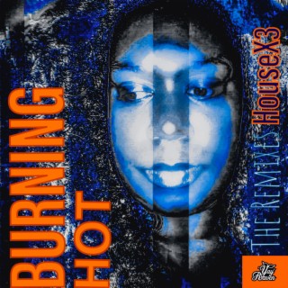 Burning Hot HouseX3 (The Remixes)