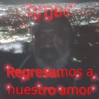 Regresamos a nuestro amor