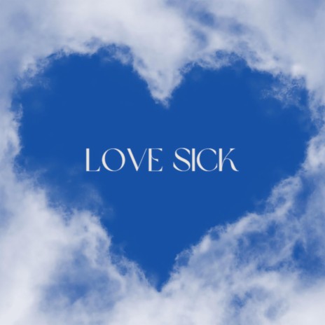 Love Sick | Boomplay Music