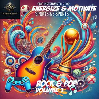 CMC Instrumentals for Energize and Motivate, Sports & E-Sports, Rock & Pop, Volume 1