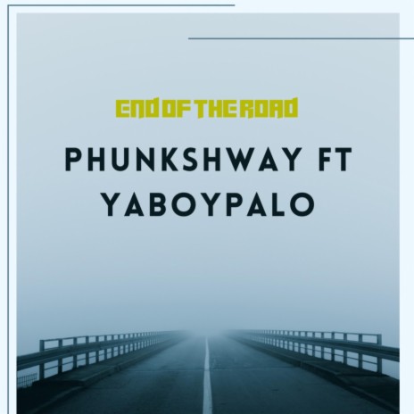 End Of The Road ft. Phunkshway