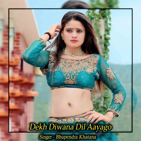 Dekh Diwana Dil Aayago | Boomplay Music