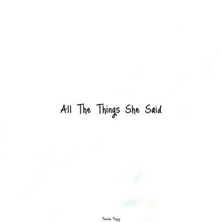 All The Things She Said