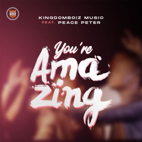 You're Amazing ft. peace Peter | Boomplay Music