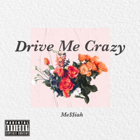 Drive Me Crazy | Boomplay Music