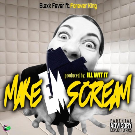 Make 'Em Scream (feat. Forever King) | Boomplay Music