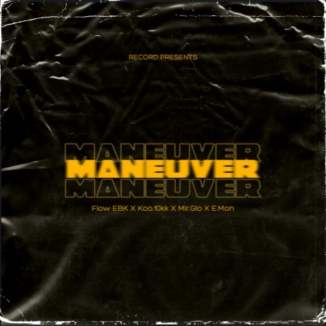Maneuver ft. Koo.10kk, Mir.Glo & E.Mon | Boomplay Music