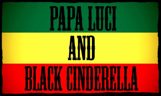 Papa Luci and The Black Cinderella