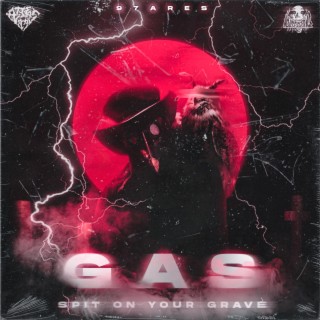 GAS (SPIT ON YOUR GRAVE)