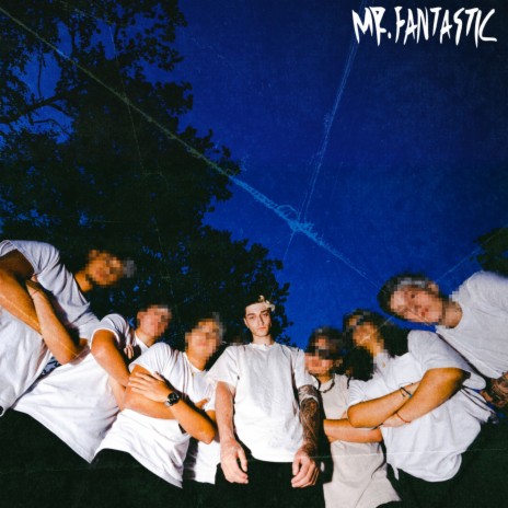 Mr. Fantastic | Boomplay Music