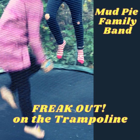 Freak Out! on the Trampoline | Boomplay Music