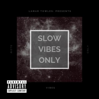 Lamar Towles Presents: Slow Vibes Only (Slowed)