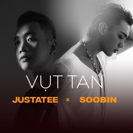 Vụt Tan ft. JustaTee | Boomplay Music