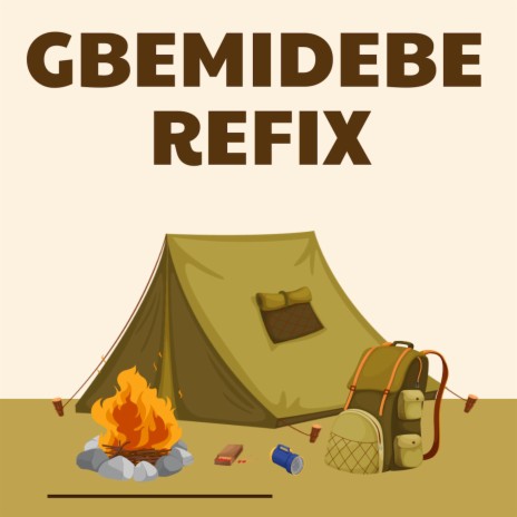 Gbemidebe Refix | Boomplay Music