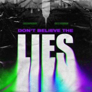Don't Believe The Lies ft. QuesThorough lyrics | Boomplay Music