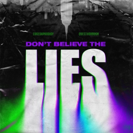 Don't Believe The Lies ft. QuesThorough