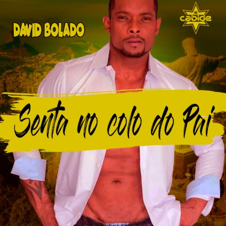 Senta no Colo do Pai ft. David Bolado | Boomplay Music