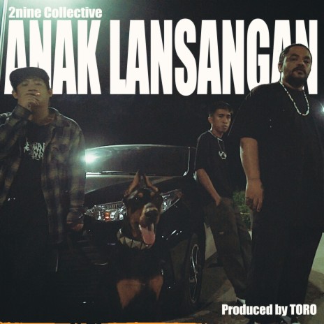 Anak Lansangan ft. 2nine Collective | Boomplay Music