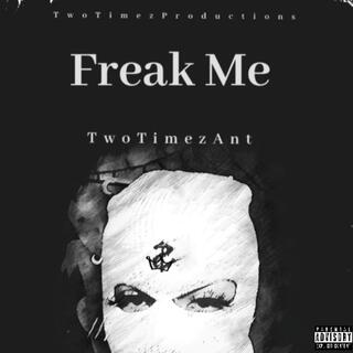 Freak Me