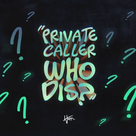 Private Caller, Who Dis?