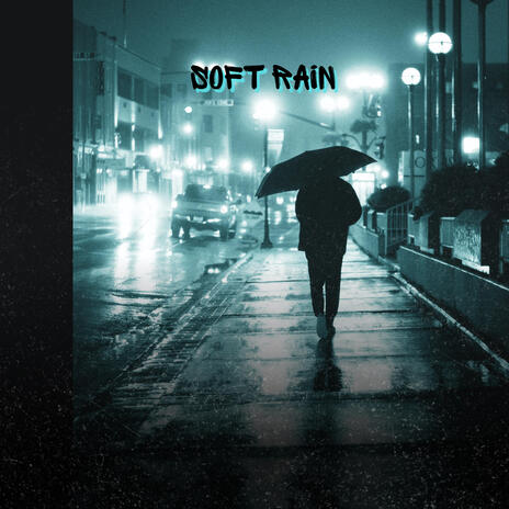 Soft Rain | Boomplay Music