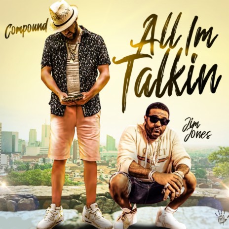 All I'm Talkin (Radio Edit) ft. Jim Jones | Boomplay Music