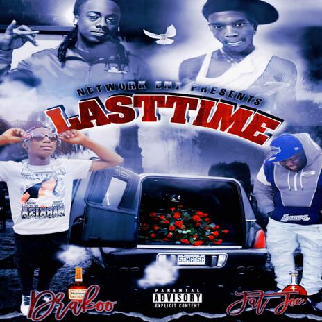 Last Time ft. Joc Donerio & Drakoo Osama | Boomplay Music