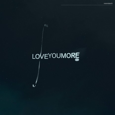 Love You More | Boomplay Music