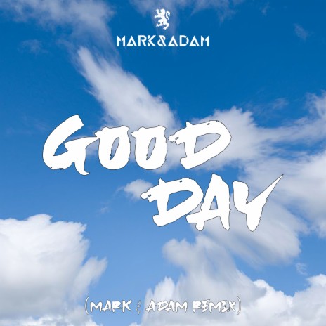 Good Day (Mark & Adam Remix) | Boomplay Music