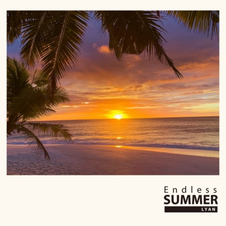 Endless Summer | Boomplay Music