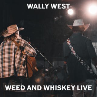 Weed and Whiskey (LIVE) lyrics | Boomplay Music