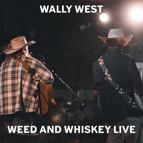 Weed and Whiskey (LIVE) | Boomplay Music