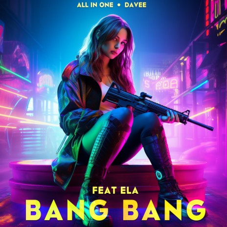 BANG BANG (Radio Edit) ft. Davee & Ela | Boomplay Music