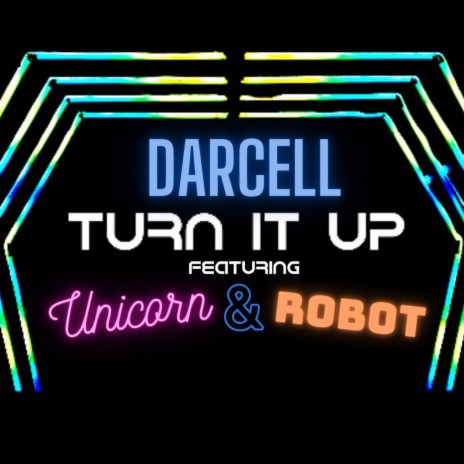 Turn It Up (feat. Unicorn & Robot) | Boomplay Music