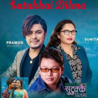 Sutukkai-Dilma/Pramod Kharel