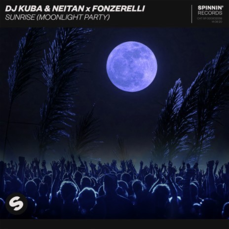 Sunrise (Moonlight Party) ft. Neitan & Fonzerelli | Boomplay Music