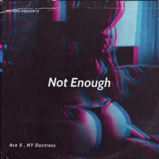 Not Enough