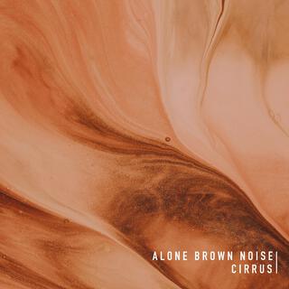 Alone Brown Noise