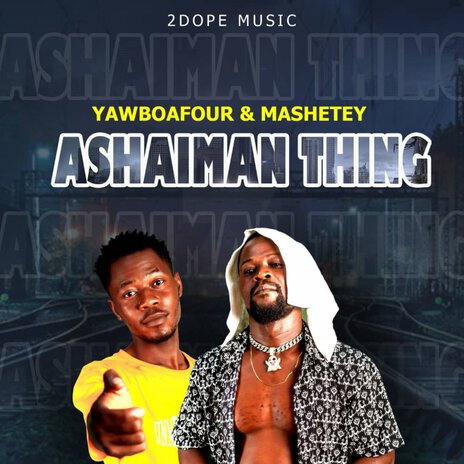 Ashaiman Thing ft. Mashetey | Boomplay Music