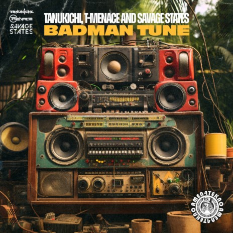 Badman Tune ft. Tanukichi & Savage States | Boomplay Music