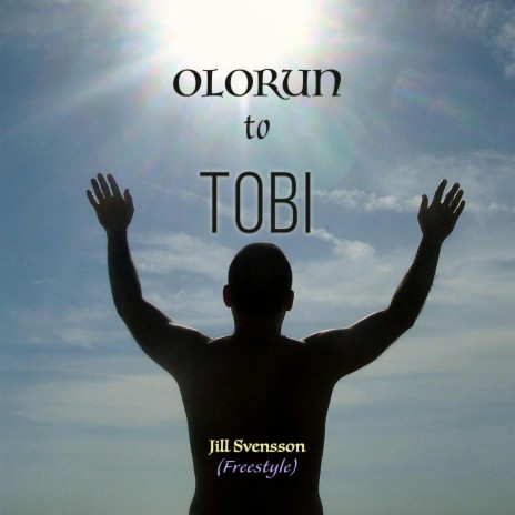 Olorun to Tobi ft. Jill Svensson | Boomplay Music