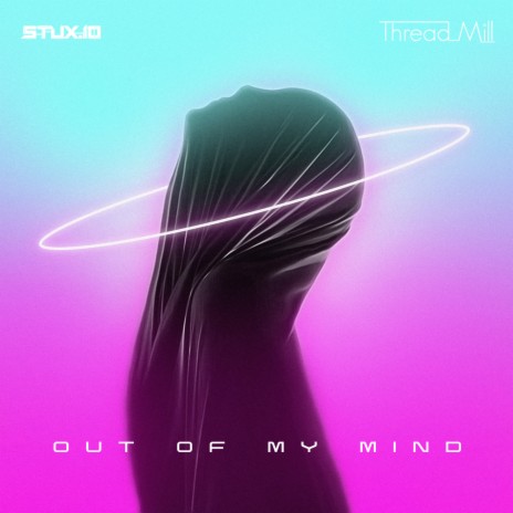 Out Of My Mind ft. Thread Mill | Boomplay Music