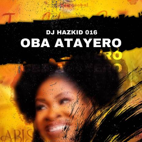 OBA ATAYERO ft. DJ Harzkid 016 & YouTooBad Music | Boomplay Music