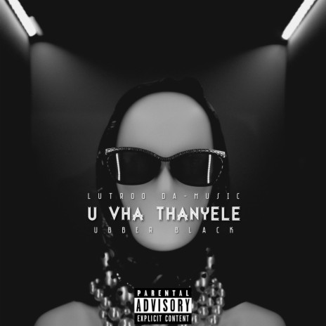 U Vha Thanyele ft. Ubber Black | Boomplay Music