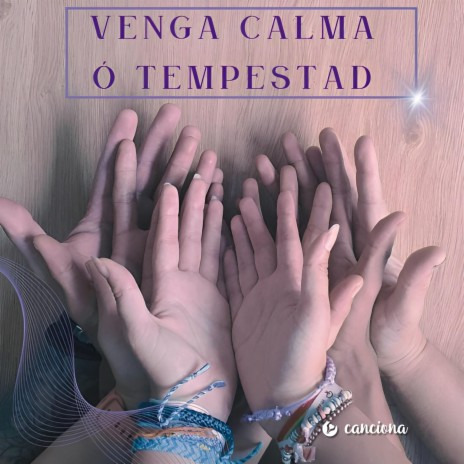 Venga calma o tempestad | Boomplay Music