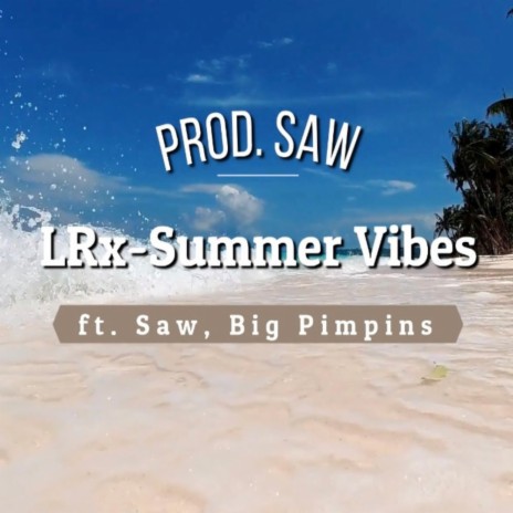 Summer Vibes ft. Big Pimpins & Saw | Boomplay Music