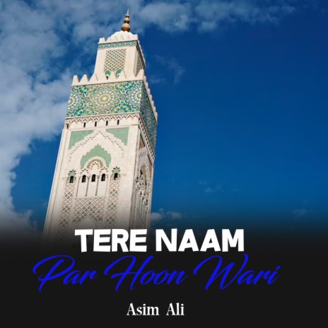 Tere Naam Par Hoon Wari | Boomplay Music