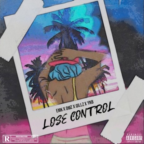 Lose Control ft. YNB, GILLZ & DMZ | Boomplay Music