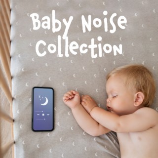 Baby Noise Collection: Help Your Baby Sleep, Lullaby for White Dreams