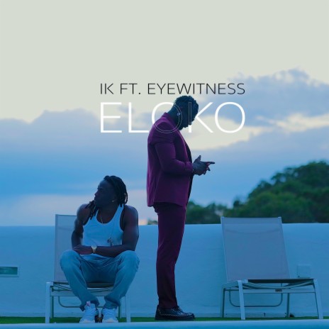 Eloko ft. Eyewitness | Boomplay Music